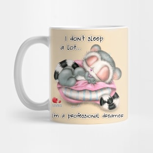 I don't sleep a lot... I'm a professional dreamer Mug